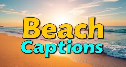 Beach Captions for Sunny Days, Waves, and Good Vibes