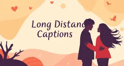 Long Distance Captions for Emotional Connections and Distant Love