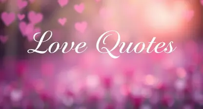 Love Quotes for Romantic Emotions