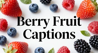Berry Fruit Captions for Sweet and Juicy Moments