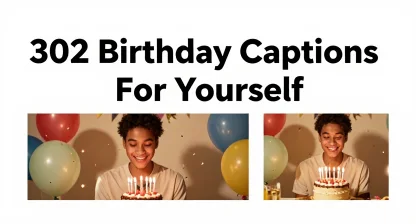 Birthday Captions For Yourself to Celebrate Your Special Day