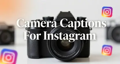 Camera Captions For Instagram to Frame Your Best Moments