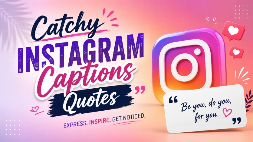 Catchy Instagram Captions Quotes for Every Perfect Post