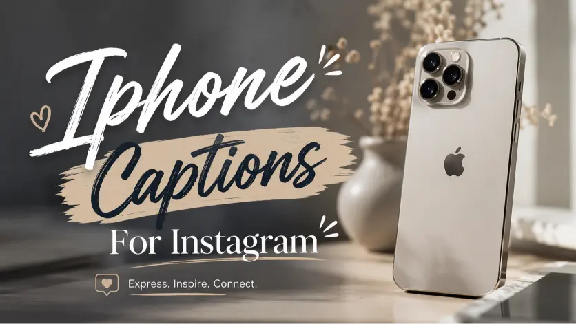 Iphone Captions For Instagram to Make Your Photos