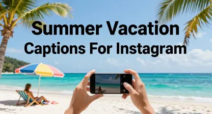 Summer Vacation Captions to Brighten Your Feed