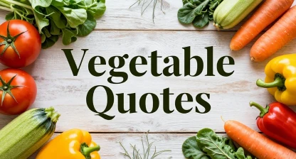 Vegetable Quotes to Freshen Up Your Captions